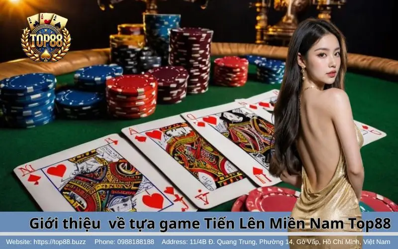 Tổng quan về tựa game Tiến Lên Miền Nam Top88