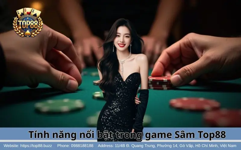 Những tính năng nổi bật của Sâm Top88