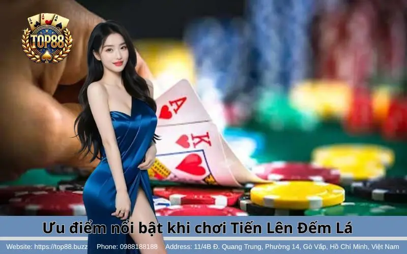 Những ưu điểm nổi bật của Tiến Lên Đếm Lá Top88