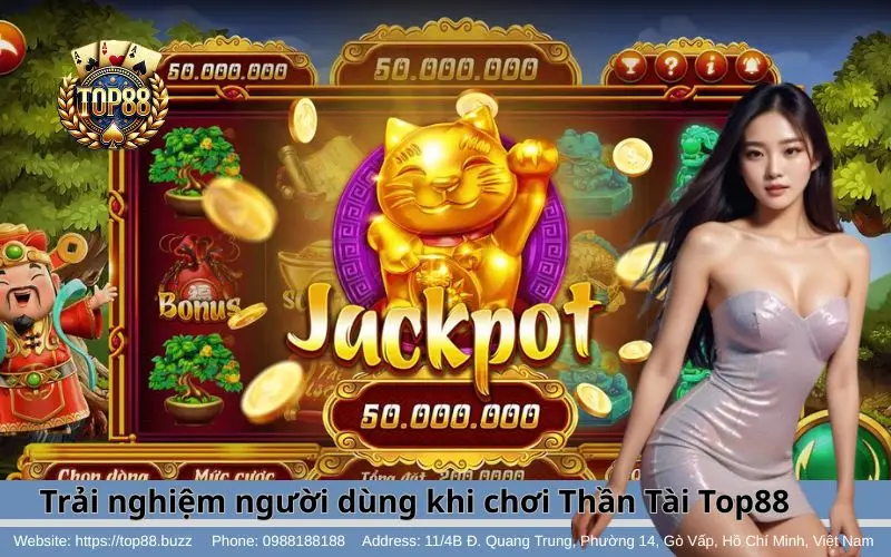 Lý do Thần Tài Slots Top88 được nhiều anh em game thủ yêu thích & lựa chọn